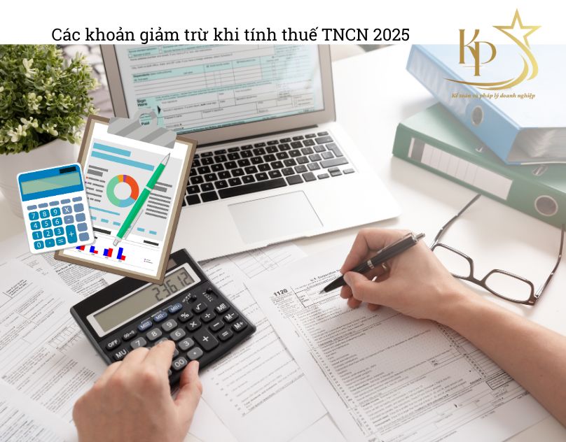 Các khoản giảm trừ khi tính thuế TNCN 2025 Các khoản giảm trừ khi tính thuế TNCN 2025