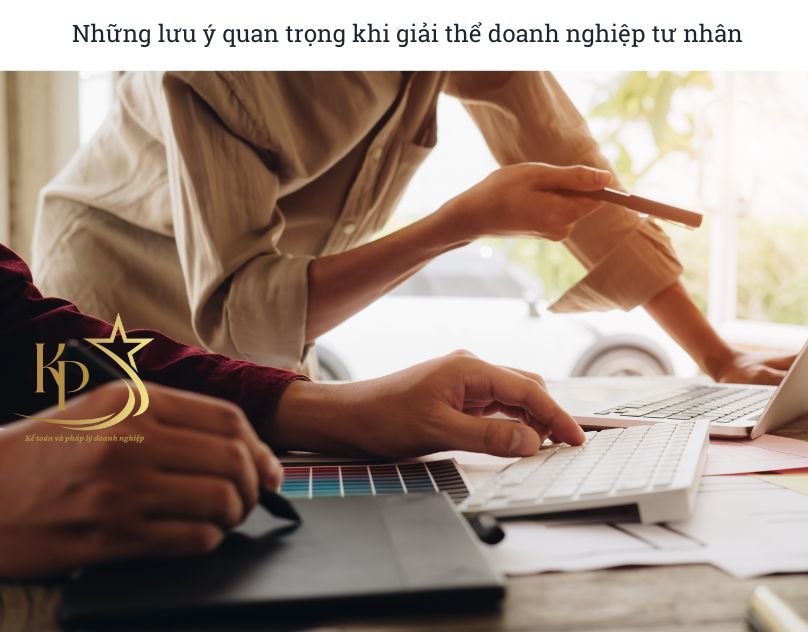 Những lưu ý quan trọng khi giải thể doanh nghiệp tư nhân