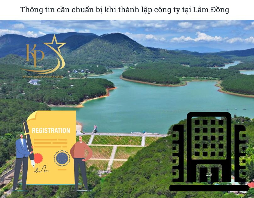 Thông tin cần chuẩn bị khi thành lập công ty tại Lâm Đồng