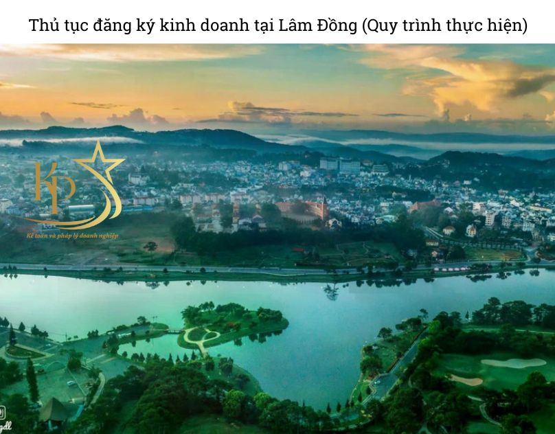 Thủ tục đăng ký kinh doanh tại Lâm Đồng (Quy trình thực hiện)
