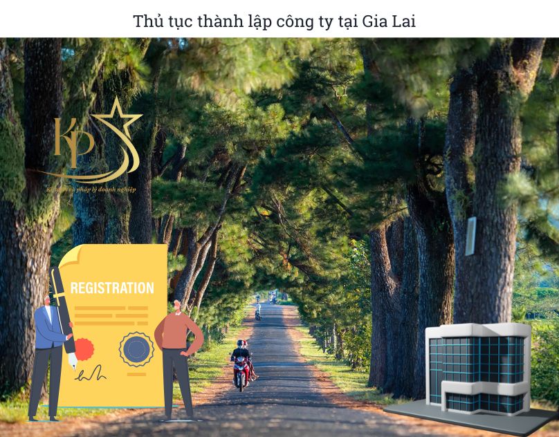 Thủ tục thành lập công ty tại Gia Lai Thủ tục thành lập công ty tại Gia Lai